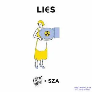 Felix Snow - Lies Ft . SZA